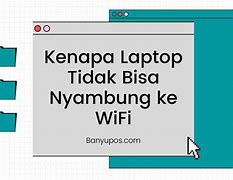 Mengapa Laptop Tidak Bisa Nyambung Wifi